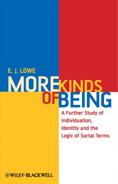 More Kinds of Being – A Further Study of Individuation, Identity, and the Logic of Sortal Terms