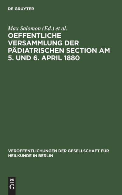 Oeffentliche Versammlung Der Padiatrischen Section Am 5. Und 6. April 1880