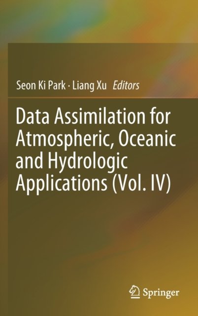 Data Assimilation for Atmospheric, Oceanic and Hydrologic Applications (Vol. IV)