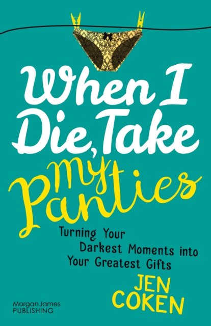 When I Die, Take My Panties