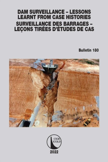 Dam Surveillance - Lessons Learnt From Case Histories / Surveillance des Barrages - Leçons Tirées d''Études de cas