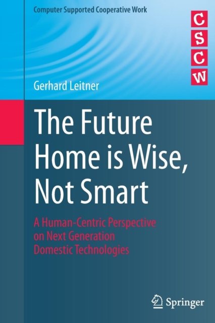 The Future Home is Wise, Not Smart