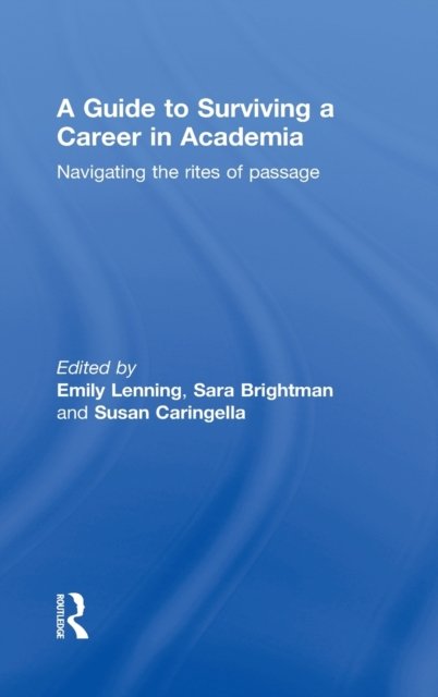 A Guide to Surviving a Career in Academia