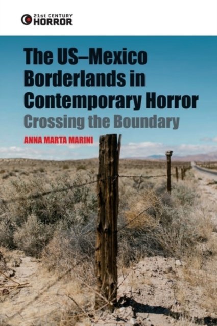 The US-Mexico Borderlands in Contemporary Horror