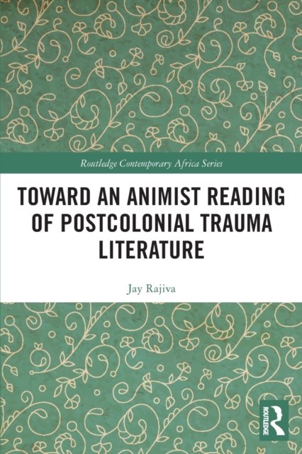 Toward an Animist Reading of Postcolonial Trauma Literature