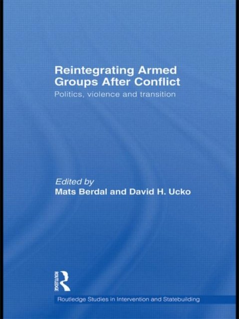 Reintegrating Armed Groups After Conflict