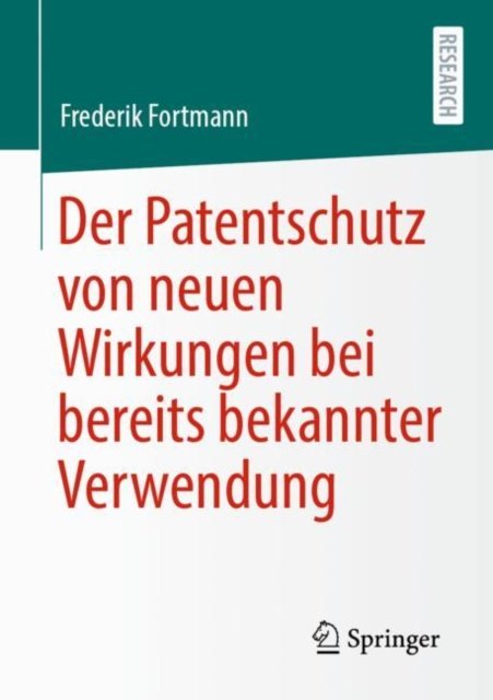 Der Patentschutz von neuen Wirkungen bei bereits bekannter Verwendung