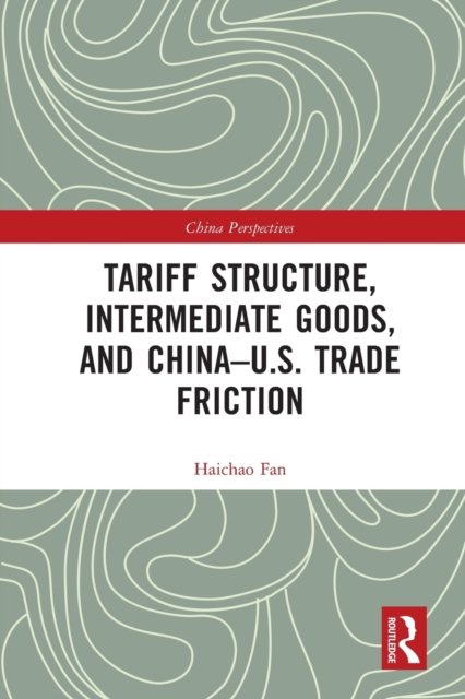 Tariff Structure, Intermediate Goods, and China-u.s. Trade Friction