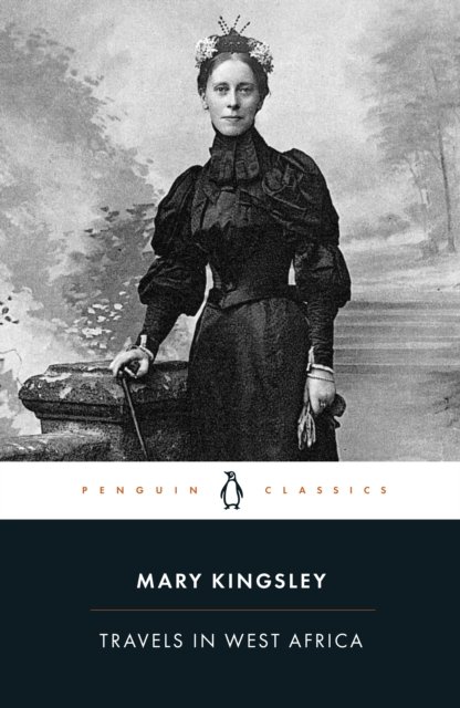 Penguin Classics Travels in West Africa