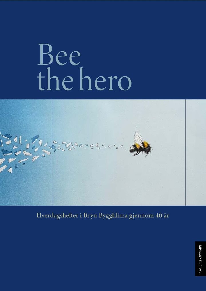 Bee the hero - hverdagshelter i Bryn Byggklima i 40 år