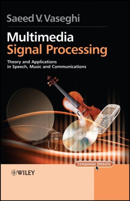 Multimedia Signal Processing – Theory and Applications in Speech, Music and Communications