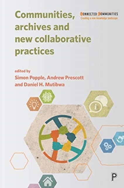 Communities, Archives and New Collaborative Practi ces