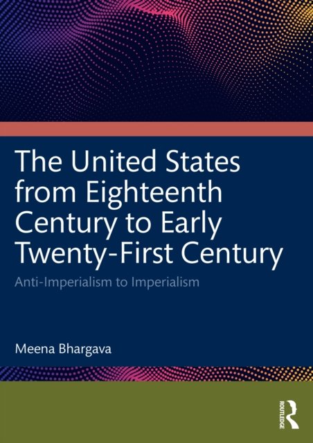 The United States from Eighteenth Century to Early Twenty-First Century