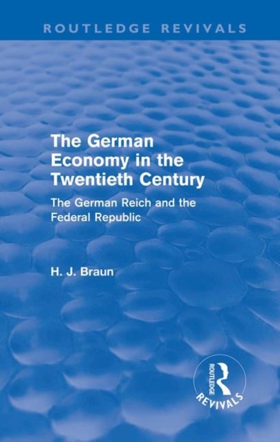 The German Economy in the Twentieth Century (Routledge Revivals)