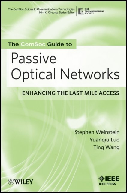The ComSoc Guide to Passive Optical Networks – Enhancing the Last Mile Access