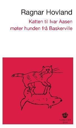 Katten til Ivar Aasen møter hunden frå Baskerville - (og andre dikt)