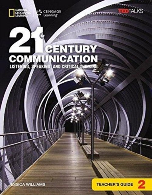 21st Century Communication 2: Listening, Speaking and Critical Thinking: Teacher''s Guide
