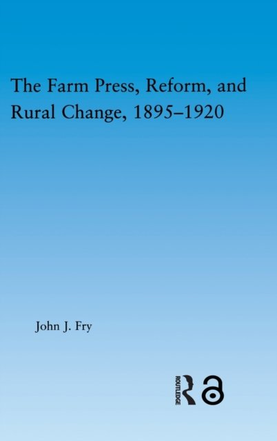 The Farm Press, Reform and Rural Change, 1895-1920
