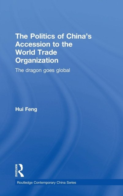 The Politics of China's Accession to the World Trade Organization