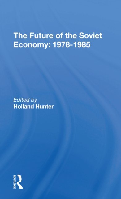 The Future Of The Soviet Economy: 19781985