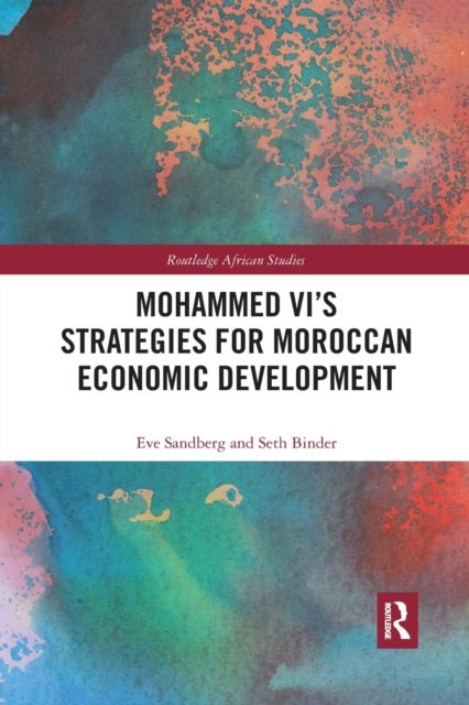 Mohammed VI''s Strategies for Moroccan Economic Development