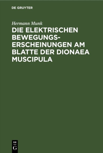 elektrischen Bewegungs-Erscheinungen am Blatte der Dionaea Muscipula