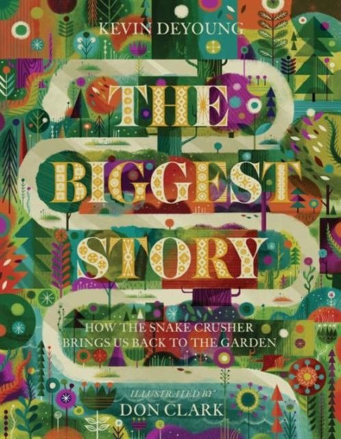 The Biggest Story – How the Snake Crusher Brings Us Back to the Garden