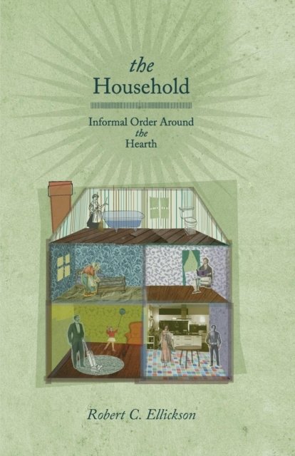 The Household – Informal Order around the Hearth