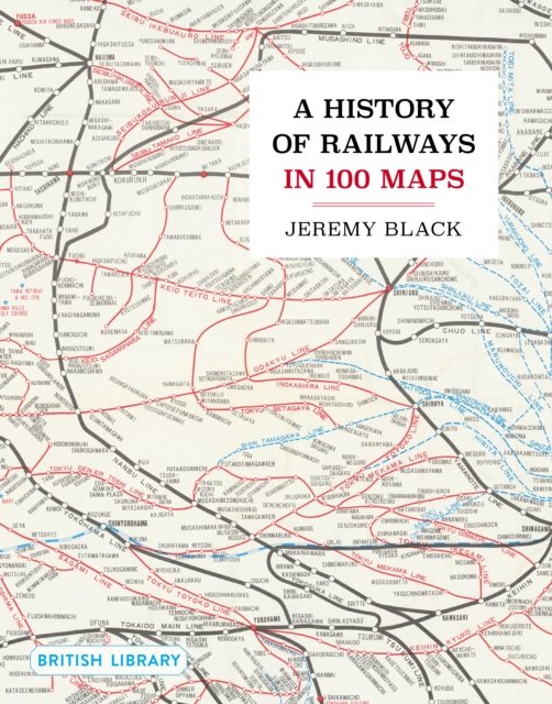 History of Railways in 100 Maps