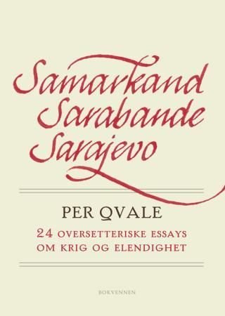 Samarkand, Sarabande, Sarajevo - 24 oversetteriske essays om krig og elendighet