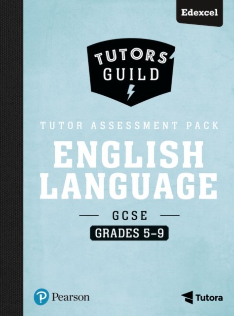 Tutors'' Guild Edexcel GCSE (9-1) English Language Grades 5–9 Tutor Assessment Pack