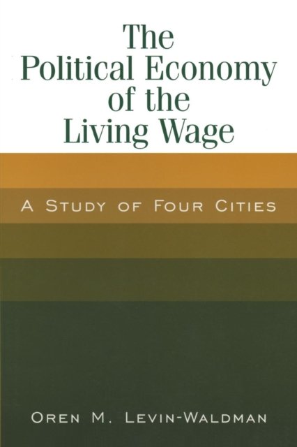 The Political Economy of the Living Wage: A Study of Four Cities