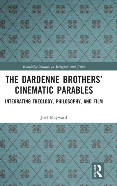 The Dardenne Brothers’ Cinematic Parables