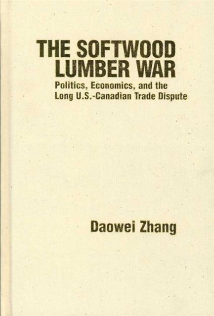 The Softwood Lumber War