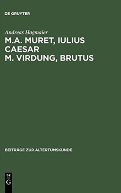 M. A. Muret, Iulius Caesar. M. Virdung, Brutus