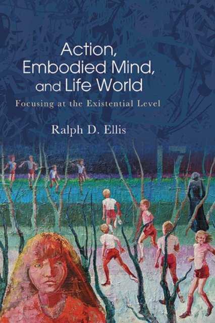 Action, Embodied Mind and Life World