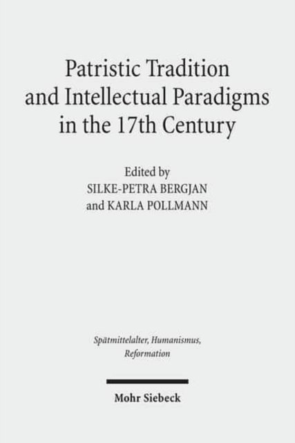 Patristic Tradition and Intellectual Paradigms in the 17th Century