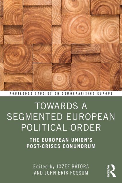 Towards a Segmented European Political Order