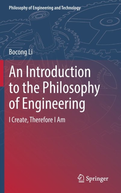 An Introduction to the Philosophy of Engineering