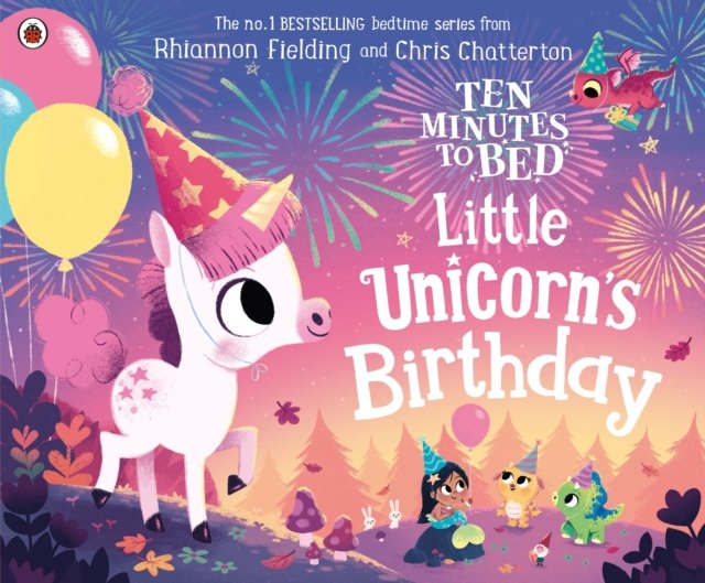 Ten Minutes to Bed: Little Unicorn''s Birthday