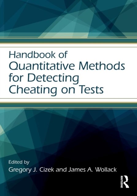 Handbook of Quantitative Methods for Detecting Cheating on Tests