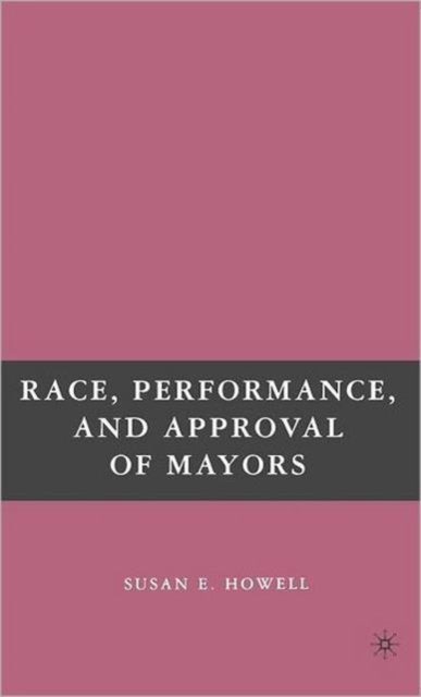 Race, Performance, and Approval of Mayors