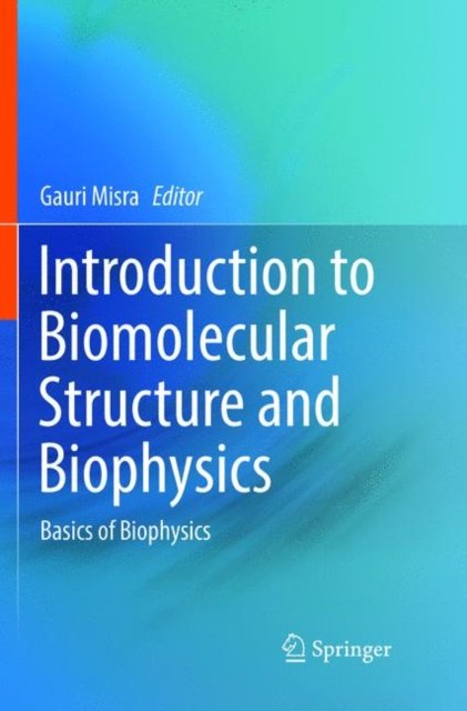Introduction to Biomolecular Structure and Biophysics