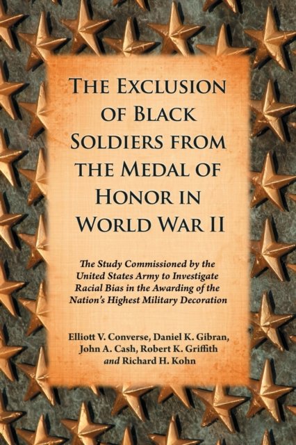 The Exclusion of Black Soldiers from the Medal of Honor in World War II