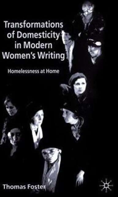 Transformations of Domesticity in Modern Women''s Writing