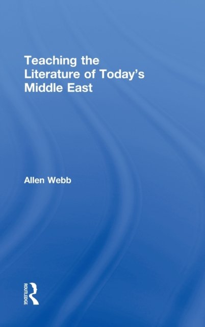 Teaching the Literature of Today''s Middle East
