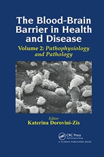 The Blood-Brain Barrier in Health and Disease, Volume Two