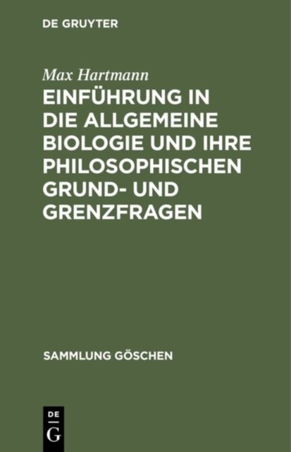 Einfuhrung in Die Allgemeine Biologie Und Ihre Philosophischen Grund- Und Grenzfragen