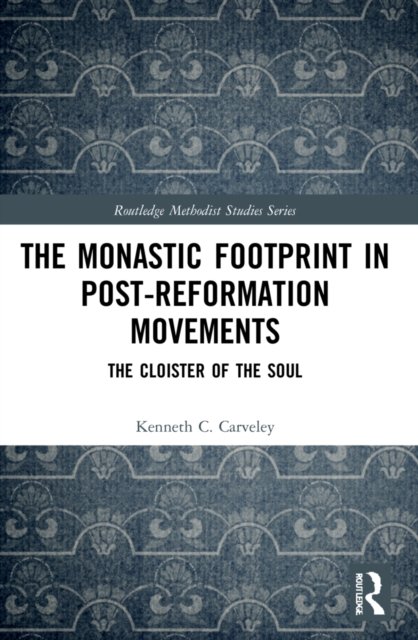 The Monastic Footprint in Post-Reformation Movements