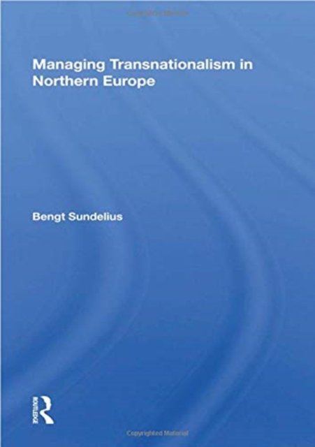 Managing Transnationalism In Northern Europe